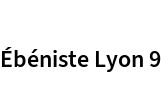 Ébéniste Lyon 9